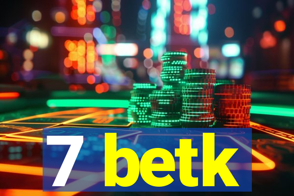 7 betk